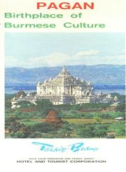 Pagan : Birthplace Of Burmese Culture A Short Pamphlet
