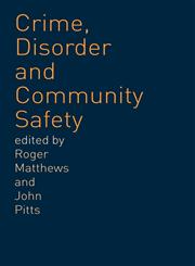 Crime, Disorder and Community Safety,0415242312,9780415242318