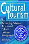 Cultural Tourism: The Partnership Between Tourism and Cultural Heritage Management,0789011050,9780789011053