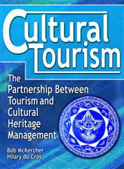 Cultural Tourism: The Partnership Between Tourism and Cultural Heritage Management,0789011050,9780789011053