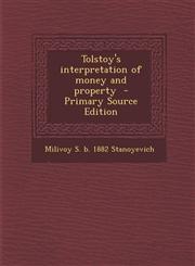 Tolstoy's Interpretation of Money and Property - Primary Source Edition,1294639552,9781294639558