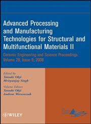 Advanced Processing and Manufacturing Technologies for Structural and Multifunctional Materials II Ceramic Engineering and Science Proceedings,0470344997,9780470344996