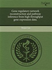 Gene regulatory network reconstruction and pathway inference from high throughput gene expression data.,1243581514,9781243581518