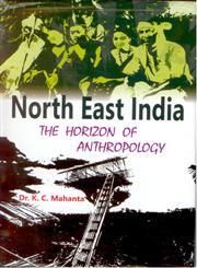 North East India The Horizon of Anthropology,8178356562,9788178356563