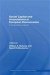 Social Capital and Associations in European Democracies A Comparative Analysis,0415410533,9780415410533