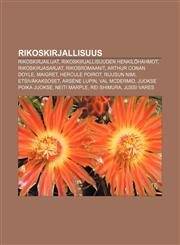 Rikoskirjallisuus Rikoskirjailijat, Rikoskirjallisuuden henkilöhahmot, Rikoskirjasarjat, Rikosromaanit, Arthur Conan Doyle, Maigret,1231977930,9781231977934