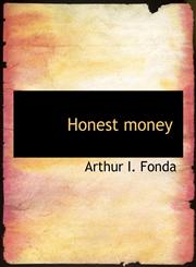 Honest money,1115773321,9781115773324