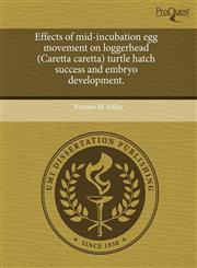 Effects of mid-incubation egg movement on loggerhead (Caretta caretta) turtle hatch success and embryo development.,124339899X,9781243398994