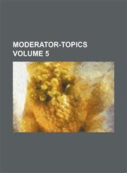 Moderator-topics Volume 5,1130536165,9781130536164