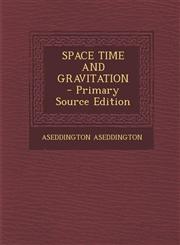 Space Time and Gravitation,1287601138,9781287601135