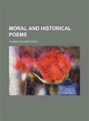 Moral and historical poems,1150876743,9781150876745