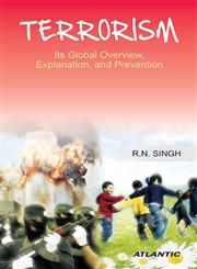 Terrorism Its Global Overview, Explanation, and Prevention,8126917172,9788126917174