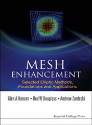 Mesh Enhancement Selected Elliptic Methods, Foundations and Applications Illustrated Edition,1860944876,9781860944871