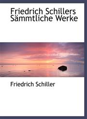 Friedrich Schillers Sämmtliche Werke,1115752820,9781115752824