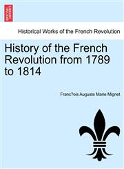 History of the French Revolution from 1789 to 1814,124143591X,9781241435912