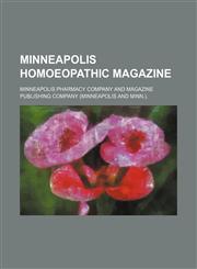 Minneapolis Homoeopathic Magazine (Volume 11),1235811042,9781235811043