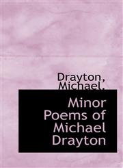 Minor Poems of Michael Drayton,1110729375,9781110729371