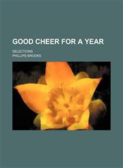 Good Cheer for a Year; Selections,1150260513,9781150260513