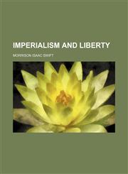 Imperialism and Liberty,1150450460,9781150450464