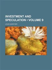 Investment and Speculation (Volume 9),1151210358,9781151210357