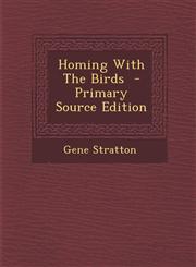 Homing With The Birds  - Primary Source Edition,1294919970,9781294919971