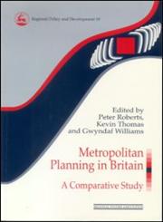 Metropolitan Planning in Britain A Comparative Study,0117023612,9780117023611