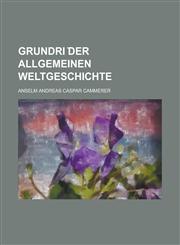 Grundri ︣der allgemeinen Weltgeschichte,1234286505,9781234286507
