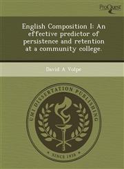 English Composition I An effective predictor of persistence and retention at a community college.,1249879531,9781249879534