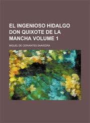 El ingenioso hidalgo Don Quixote de la Mancha Volume 1,1150025689,9781150025686