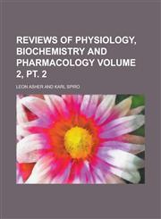 Reviews of physiology, biochemistry and pharmacology Volume 2, pt. 2,1230160353,9781230160351