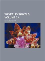 Waverley Novels Volume 33,1153254034,9781153254038