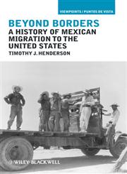Beyond Borders A History of Mexican Migration to the United States,1405194294,9781405194297