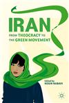 Iran From Theocracy To The Green Movement,023011461X,9780230114616