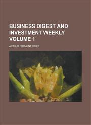 Business Digest and Investment Weekly Volume 1,1234235064,9781234235062
