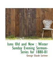 Isms Old and New Winter Sunday Evening Sermon-Series for 1880-81,1116458411,9781116458411