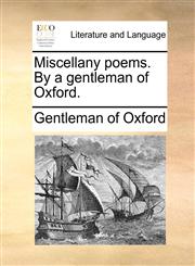 Miscellany poems. By a gentleman of Oxford.,1170544282,9781170544280