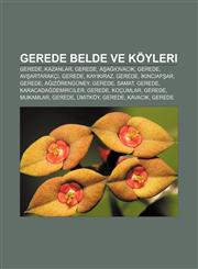 Gerede belde ve köyleri Gerede, Kazanlar, Gerede, Aşağıovacık, Gerede, Avşartarakçı, Gerede, Kayıkiraz, Gerede, İkinciafşar, Gerede,1232925934,9781232925934