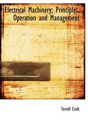 Electrical Machinery; Principles, Operation and Management,1113601426,9781113601421