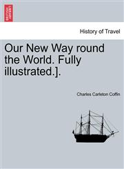 Our New Way round the World. Fully illustrated.].,1240919409,9781240919406