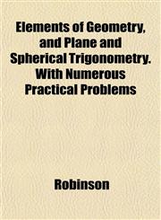 Elements of Geometry, and Plane and Spherical Trigonometry. With Numerous Practical Problems,1152616773,9781152616776