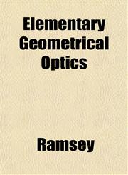 Elementary Geometrical Optics,115264551X,9781152645516