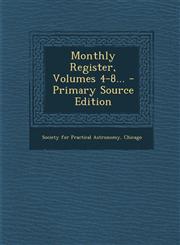 Monthly Register, Volumes 4-8... - Primary Source Edition,129510606X,9781295106066