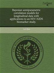 Bayesian semiparametric correlation models for longitudinal data with applications to an HIV/AIDS biomarker study.,1243710195,9781243710192