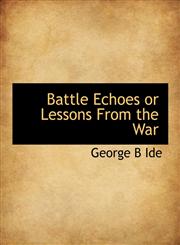 Battle Echoes or Lessons From the War,1140180789,9781140180784