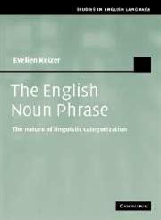 The English Noun Phrase The Nature of Linguistic Categorization,0521849616,9780521849616