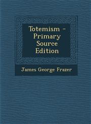 Totemism - Primary Source Edition,1294528009,9781294528005