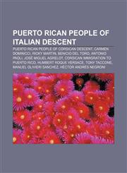 Puerto Rican people of Italian descent Puerto Rican people of Corsican descent, Carmen Dominicci, Ricky Martin, Benicio del Toro,1156070139,9781156070130