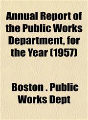 Annual Report of the Public Works Department, for the Year (1957),1153284170,9781153284172