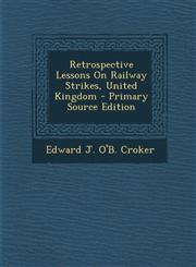 Retrospective Lessons on Railway Strikes, United Kingdom,1287524508,9781287524502