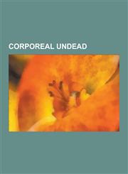 Corporeal Undead Vampire, Mummy, Draugr, Zombie, Jiang Shi, List of Fictional Vampires, Vampire Folklore by Region, Zombies in Popular,1230564187,9781230564180